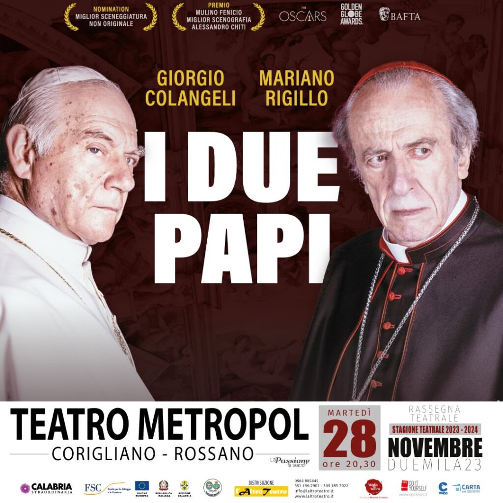Locandina I Due Papi - L'Altro Teatro: a Corigliano Rossano la forza emotiva della commedia con "I due Papi" - 3 Locandina I Due Papi - Meraviglie di Calabria - 2