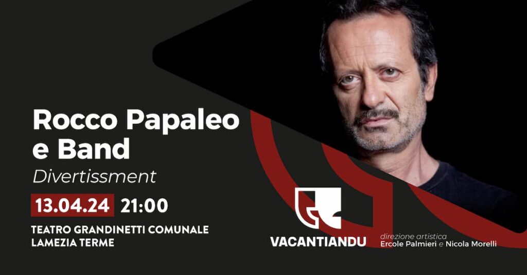 Rocco Papaleo e Band 13 Aprile 2024 Teatro Grandinetti Lamezia Terme - Gli appuntamenti del weekend in Calabria - 25 Rocco Papaleo e Band 13 Aprile 2024 Teatro Grandinetti Lamezia Terme - Meraviglie di Calabria - 24