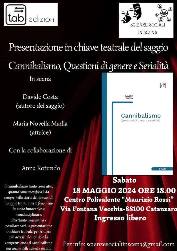 Presentazione in chiave teatrale del saggio Cannibalismo Questioni di genere e Serialita 18 Maggio 2024 Centro Polivalente Maurizio Rossi Catanzaro - Gli appuntamenti del weekend in Calabria - 7 Presentazione in chiave teatrale del saggio Cannibalismo Questioni di genere e Serialita 18 Maggio 2024 Centro Polivalente Maurizio Rossi Catanzaro - Meraviglie di Calabria - 6