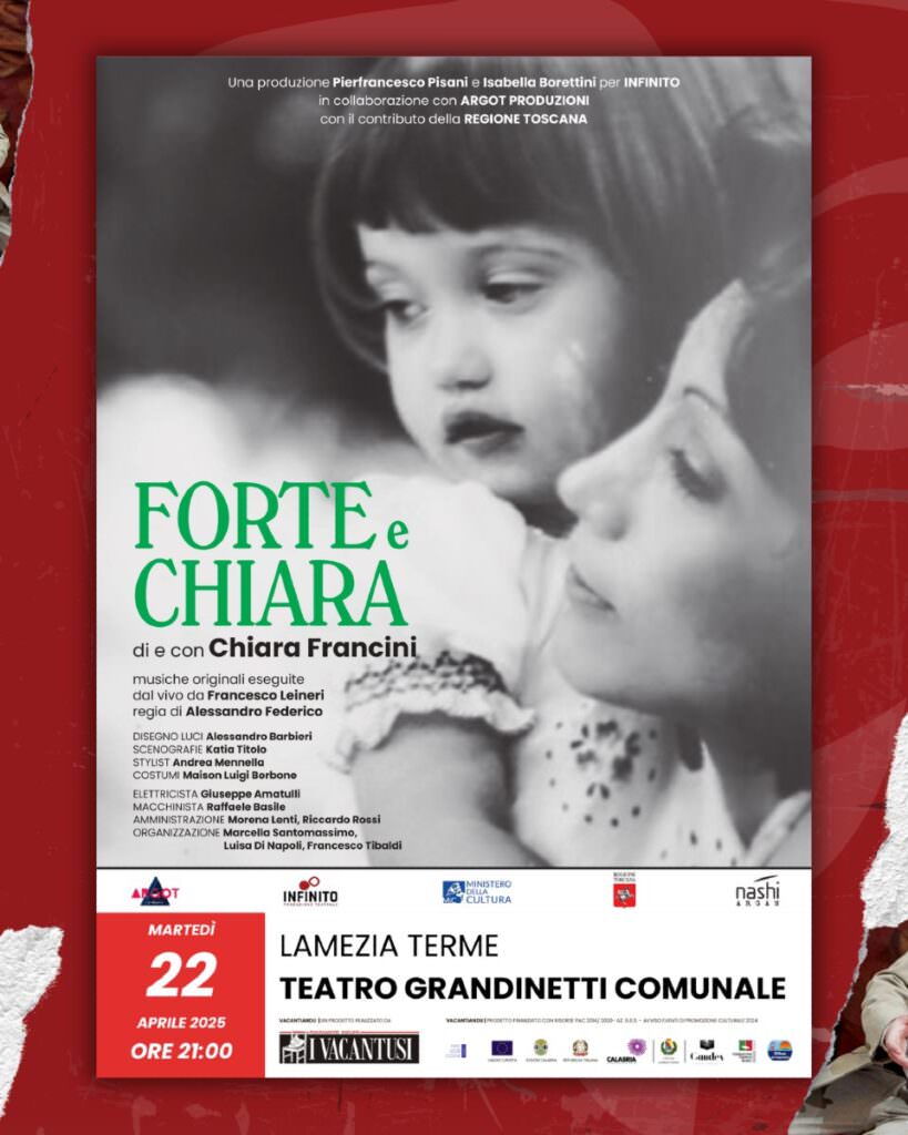 Locandina Forte e Chiara - Teatro, a Lamezia "Forte e Chiara" con la "rivoluzionaria" Chiara Francini - 5 Locandina Forte e Chiara - Meraviglie di Calabria - 4
