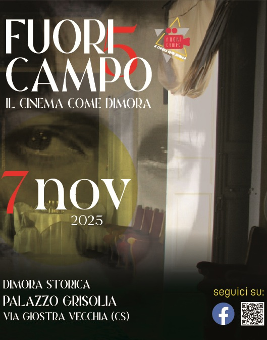locandina Cosenza 7 nov - “Fuori Campo 5”, il cinema d’autore nelle dimore storiche in Calabria - 15 locandina Cosenza 7 nov - Meraviglie di Calabria - 14